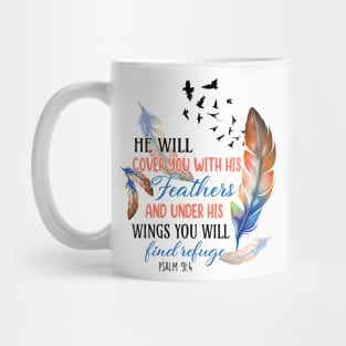 He will cover you with his feathers and under his wings you will find refuge Mug